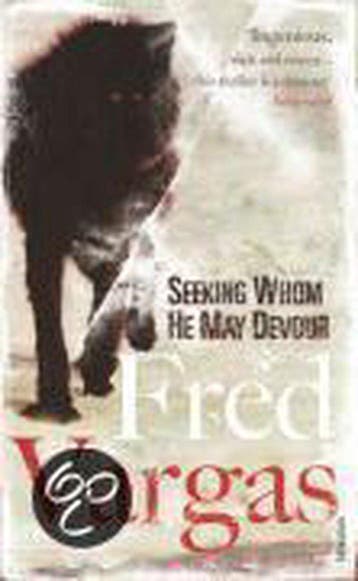 Seeking Whom He May Devour - Fred Vargas 9780099461562, Verzenden, Gelezen, Fred Vargas