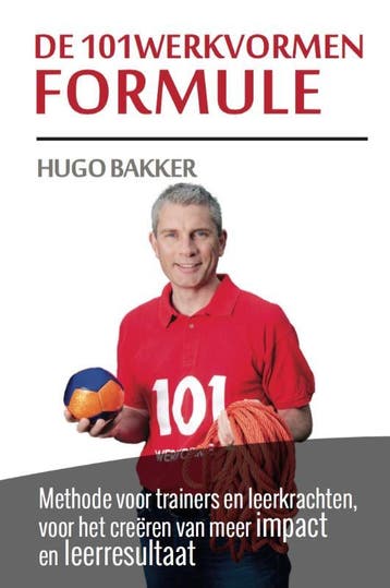 De 101werkvormen formule - Hugo Bakker 9789082249309, Boeken, Verzenden, Zo goed als nieuw, Hugo Bakker