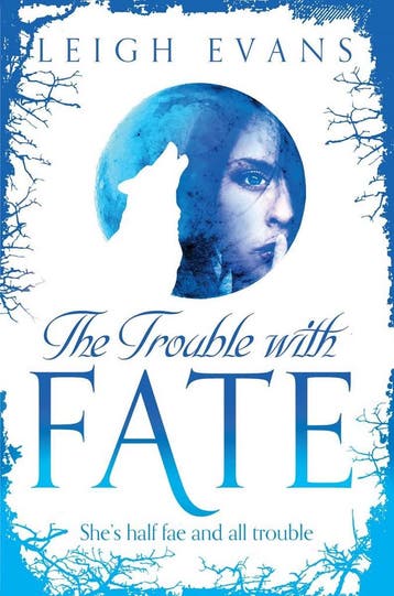 Trouble With Fate 9781447231264 Leigh Evans, Boeken, Verzenden, Zo goed als nieuw, Leigh Evans