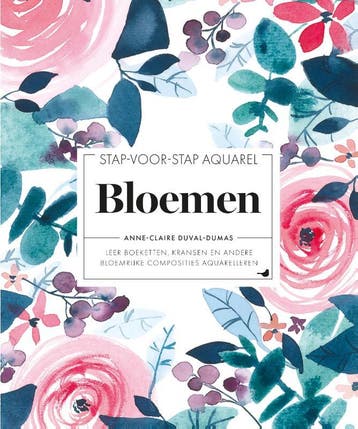 Stap-Voor-Stap Aquarel: Bloemen | Anne-Claire Duval-Dumas, Ophalen of Verzenden, Nieuw, Anne-Claire Duval-Dumas