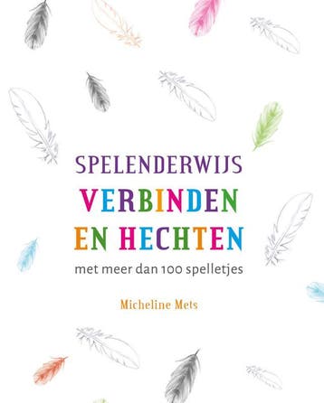 Spelenderwijs verbinden en hechten - Micheline Mets, Boeken, Verzenden, Gelezen, Micheline Mets