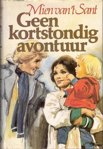 GEEN KORTSTONDIG AVONTUUR - Mien van t Sant 9789021036083, Verzenden, Gelezen, Mien van 't Sant