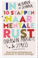 In 10 stappen naar mentale rust 9789000392834 Kirren Schnack, Verzenden, Zo goed als nieuw, Kirren Schnack