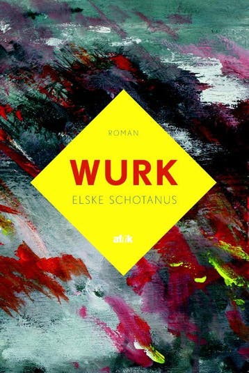 Wurk | Elske Schotanus | Nieuw, Ophalen of Verzenden, Nieuw, Elske Schotanus
