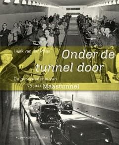 Onder de tunnel door 9789061007227 Henk van der Maas, Boeken, Geschiedenis | Stad en Regio, Gelezen, Verzenden