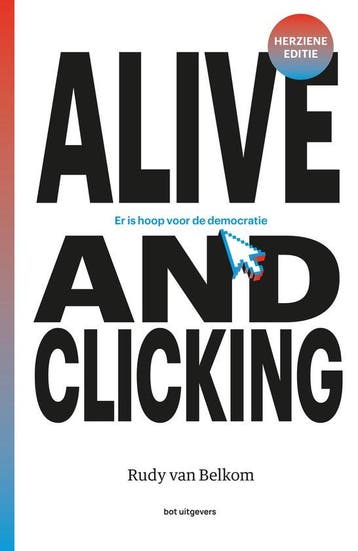 9789083300566 Alive and clicking | Tweedehands, Verzenden, Zo goed als nieuw, Rudy van Belkom