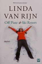 Off piste en Ski resort 9789460685378 Linda van Rijn, Verzenden, Zo goed als nieuw, Linda van Rijn