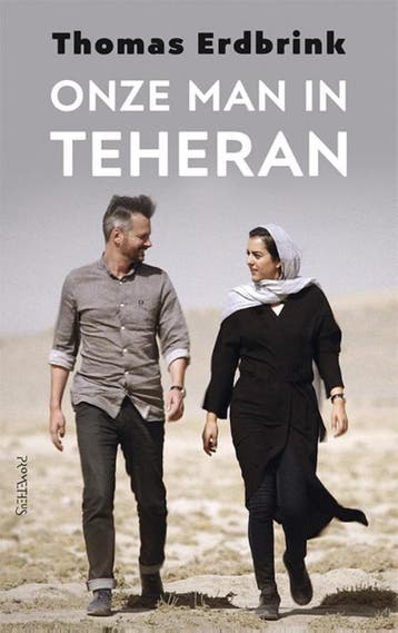 Onze man in Teheran - Thomas Erdbrink 9789044632538, Verzenden, Zo goed als nieuw, Thomas Erdbrink