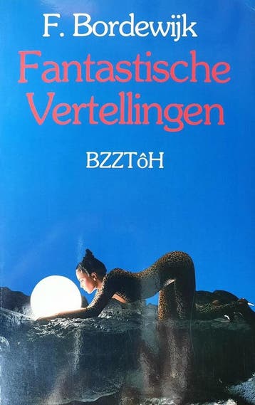 Fantastische vertellingen - Bordewyk 9789062912131, Verzenden, Zo goed als nieuw, Bordewyk