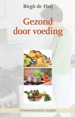 Gezond door voeding 9789057871788 Birgit de Heij, Verzenden, Gelezen, Birgit de Heij