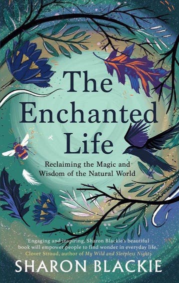 The Enchanted Life - Sharon Blackie 9781912836444, Boeken, Verzenden, Zo goed als nieuw, Sharon Blackie