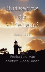 Huisarts op Vlieland / Huisarts op Vlieland / 3 John Deen, Verzenden, Gelezen, John Deen