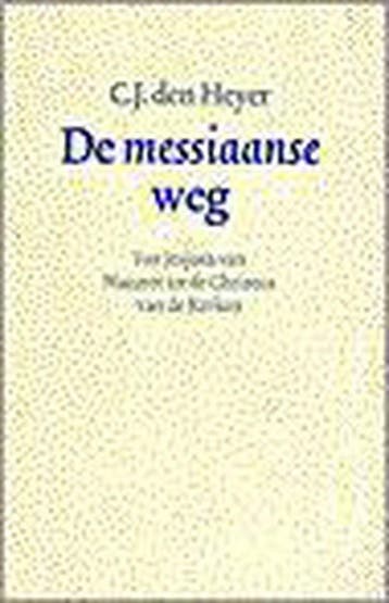 MESSIAANSE WEG - DEN HEYER 9789024293582, Verzenden, Gelezen, DEN HEYER