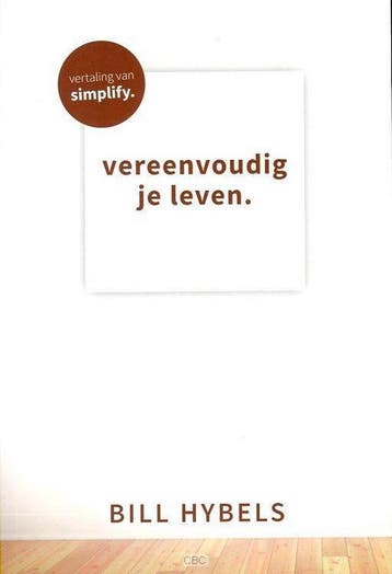 VEREENVOUDIG JE LEVEN 9789059693470 Bill Hybels, Verzenden, Zo goed als nieuw, Bill Hybels