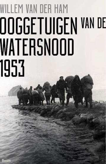 9789024420414 Ooggetuigen van de watersnood 1953, Verzenden, Zo goed als nieuw, Willem van der Ham