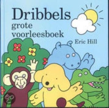 Dribbels grote voorleesboek | 9789026914737 | HILL, Eric, Boeken, Ophalen of Verzenden, Zo goed als nieuw, HILL, Eric