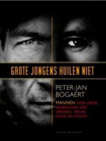 Grote jongens huilen niet - Paul Bogaert 9789056178093, Boeken, Verzenden, Zo goed als nieuw, Paul Bogaert