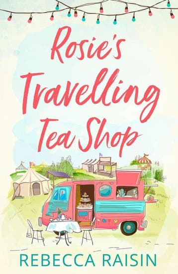 Rosies Travelling Tea Shop - Rebecca Raisin 9780008330842, Verzenden, Gelezen, Rebecca Raisin