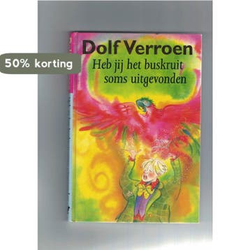 Heb jij het buskruit soms uitgevonden ? - Dolf Verroen, Verzenden, Gelezen, Dolf Verroen