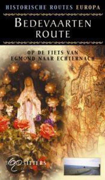 Bedevaartenroute / Historische routes Europa - B. Sitters, Verzenden, Zo goed als nieuw, B. Sitters