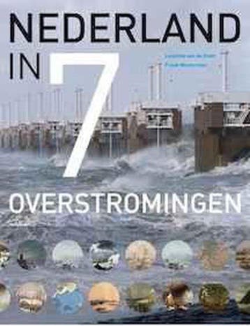 9789057309533 Nederland in 7 overstromingen | Tweedehands, Verzenden, Zo goed als nieuw, Leontine van de Stadt