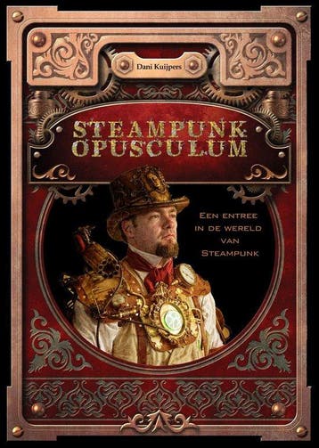 Steampunk boek Steampunk Opusculum - een entree in de wereld, Verzenden, Zo goed als nieuw, Daniela Kuijpers