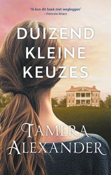 Duizend Kleine Keuzes | Tamera Alexander | Nieuw, Ophalen of Verzenden, Nieuw, Tamera Alexander