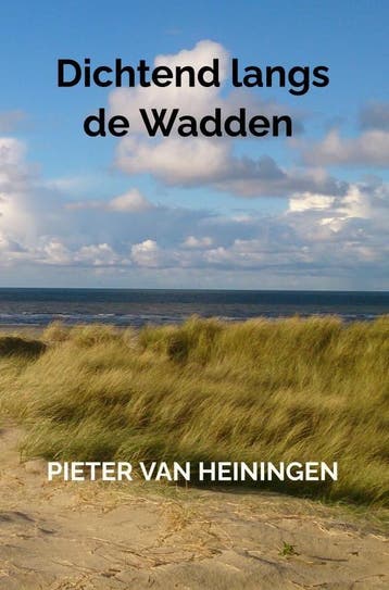 Dichtend langs de Wadden - Pieter Van Heiningen, Verzenden, Zo goed als nieuw, Pieter Van Heiningen