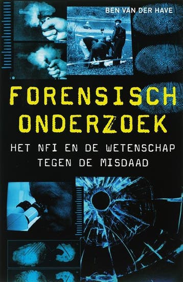 Forensisch onderzoek - B. van der Have 9789020406115, Boeken, Verzenden, Gelezen, B. van der Have