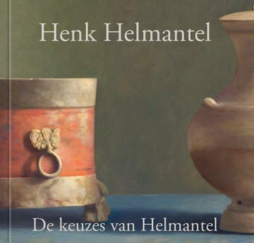 De Keuzes Van Helmantel | Henk Helmantel; Liesbeth Es, Ophalen of Verzenden, Nieuw, Henk Helmantel; Liesbeth Es