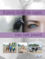 Kijken door de ogen van het paard 9789056000165, Verzenden, Zo goed als nieuw, Annemarie van der Toorn