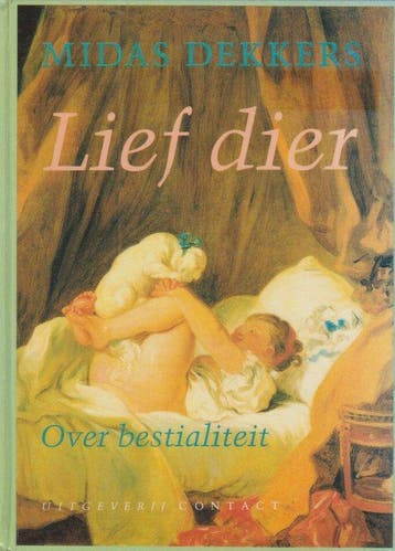 Lief dier. Over bestialiteit. - Dekkers, Boeken, Verzenden, Gelezen
