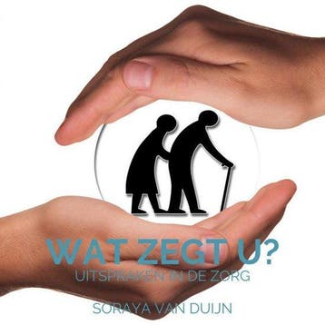 9789402134438 Wat zegt u? Soraya van Duijn, Boeken, Verzenden, Nieuw, Soraya van Duijn