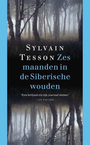 Zes maanden in de Siberische wouden - Sylvain Tesson, Verzenden, Gelezen, Sylvain Tesson