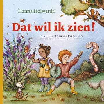 Dat wil ik zien! - Hanna Holwerda 9789085434818, Verzenden, Gelezen, Hanna Holwerda