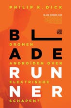 Blade Runner, of Dromen androïden over elektrische schapen?, Boeken, Verzenden, Zo goed als nieuw, Philip Kindred Dick