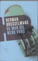 De man die werk vond / De man die werk vond / 1, Boeken, Verzenden, Gelezen, Herman Brusselmans
