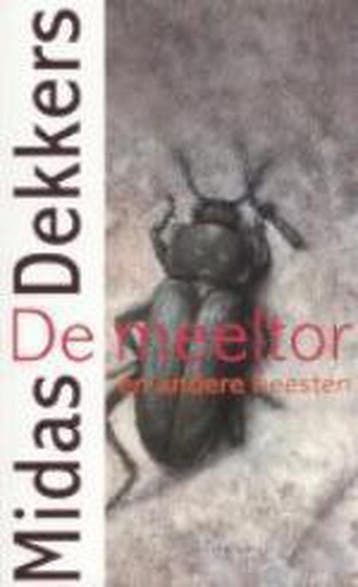De meeltor en andere beesten - Midas Dekkers 9789025419103, Verzenden, Gelezen, Midas Dekkers