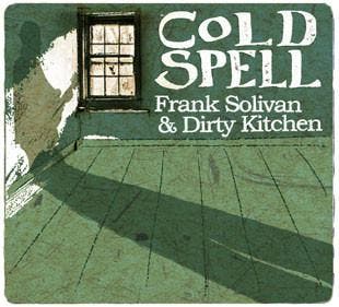 cd - Frank Solivan &amp; Dirty Kitchen - Cold Spell, Verzenden, Zo goed als nieuw