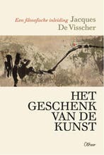 Het Geschenk Van De Kunst 9789085284482 Jacques De Visscher, Ophalen of Verzenden, Nieuw, Jacques De Visscher