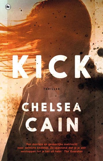 Kick | Chelsea Cain | Nieuw, Ophalen of Verzenden, Nieuw, Chelsea Cain