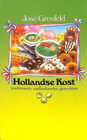 Hollandse kost. Traditionele Oudhollandse gerechten -, Verzenden, Gelezen, Grosfeld