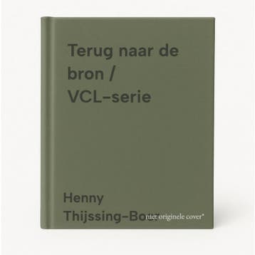 Terug naar de bron / VCL-serie - Henny Thijssing-Boer, Verzenden, Gelezen, Henny Thijssing-Boer