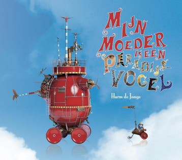 Mijn Moeder Is Een Paradijsvogel | Harm Jonge | Nieuw, Boeken, Ophalen of Verzenden, Nieuw, Harm Jonge