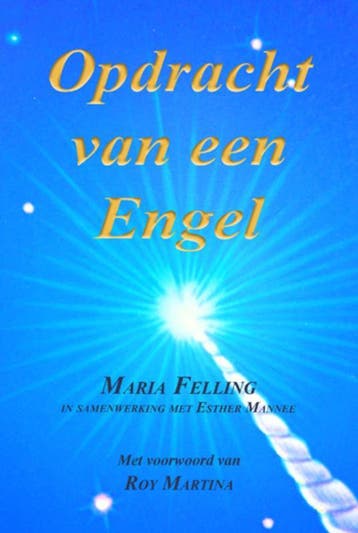 Opdracht van een Engel - Maria Felling 9789075636789, Verzenden, Gelezen, Maria Felling