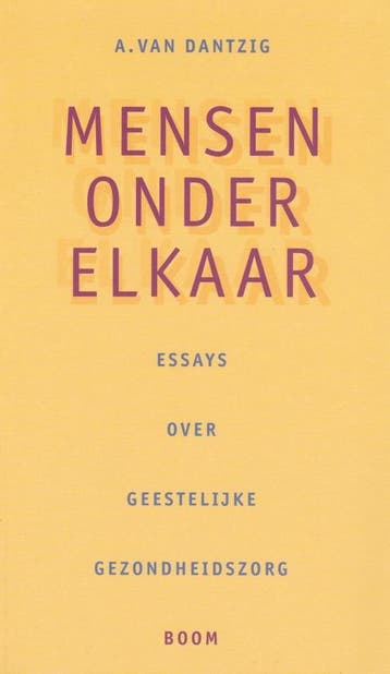 Mensen onder elkaar - A. van Dantzig 9789053525258, Verzenden, Gelezen, A. van Dantzig
