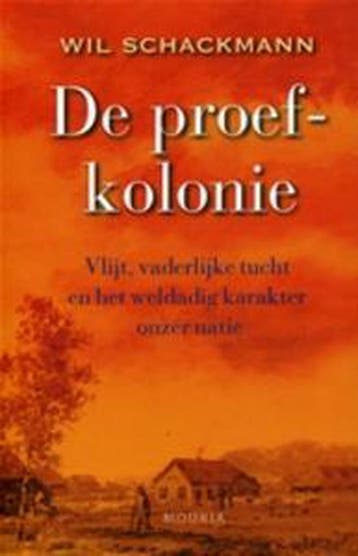 De proefkolonie - W. Schackmann 9789045848549, Verzenden, Zo goed als nieuw, W. Schackmann