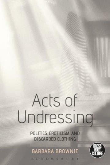 Acts of Undressing - Barbara Brownie 9781472596185, Verzenden, Gelezen, Barbara Brownie