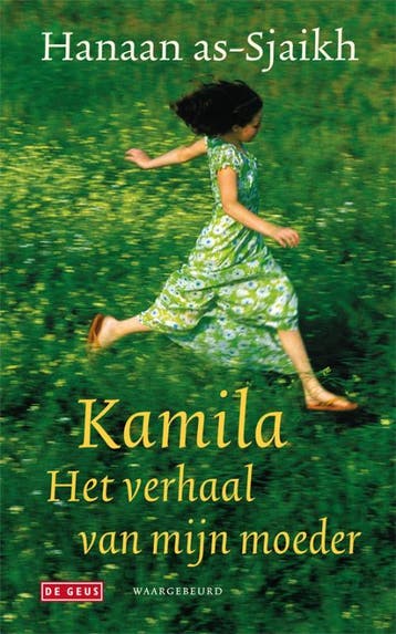 Kamila, het verhaal van mijn moeder - Hanaan as- Sjaikh, Boeken, Verzenden, Gelezen, Hanaan as- Sjaikh
