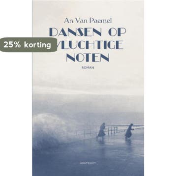Dansen op vluchtige noten - An Van Paemel 9789089245069, Verzenden, Zo goed als nieuw, An Van Paemel